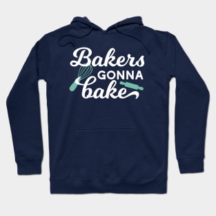 Bakers Gonna Bake Quotes II Hoodie